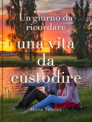 cover image of Un giorno da ricordare, una vita da custodire